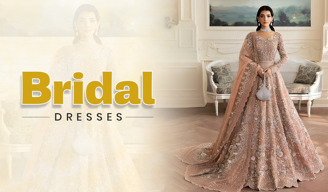 Bridal Dresses in Pakistan