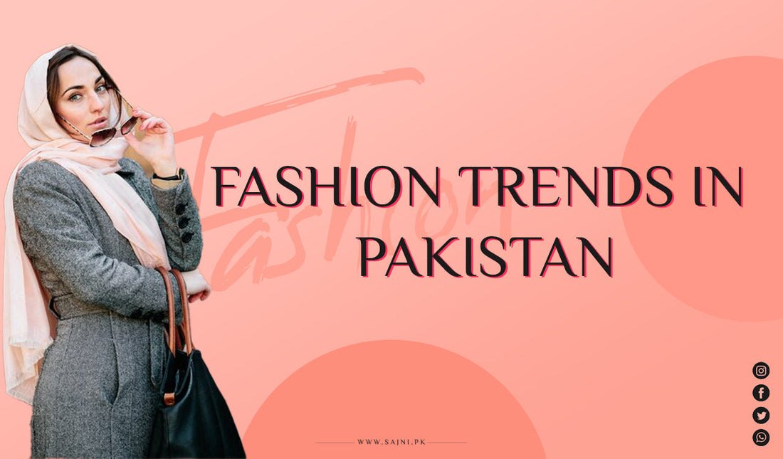 Fashion trends in Pakistan